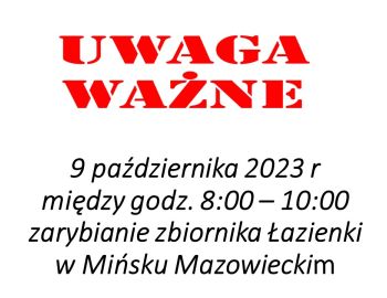Zarybianie zbiornika Łazienki w Mińsku Mazowieckim - zarybianie z przyczyn technicznych w dniu 9.10,2023 nie odbyło się. Termin zarybienia zostanie podany na stronie.